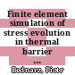 Finite element simulation of stress evolution in thermal barrier coating systems [E-Book] /