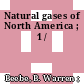 Natural gases of North America ; 1 /