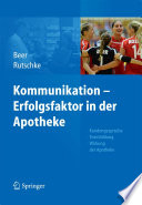 Kommunikation – Erfolgsfaktor in der Apotheke [E-Book] : Kundengespräche, Teambildung, Wirkung der Apotheke /