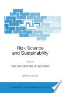 Risk Science and Sustainability [E-Book] : Science for Reduction of Risk and Sustainable Development of Society /