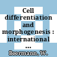 Cell differentiation and morphogenesis : international lecture course, Wageningen, The Netherlands, April 26-29, 1965.