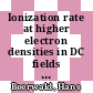 Ionization rate at higher electron densities in DC fields measured in an electrodeless discharge [E-Book] /