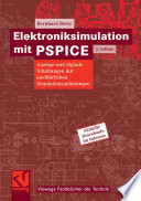 Elektroniksimulation mit PSPICE [E-Book] : Analoge und digitale Schaltungen mit ausführlichen Simulationsanleitungen /
