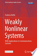 Weakly Nonlinear Systems [E-Book] : With Applications in Communications Systems /