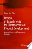 Design of Experiments for Pharmaceutical Product Development Volume I. Basics and Fundamental Principles [E-Book]  /