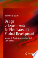 Design of Experiments for Pharmaceutical Product Development. Volume II. Applications and Practical Case studies [E-Book]  /