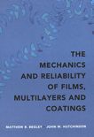 The mechanics and reliability of films, multilayers and coatings /