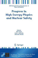 Progress in high-energy physics and nuclear safety : [proceedings of the NATO Advanced Research Workshop on Safe Nuclear Energy, Yalta, Crimea, Ukraine, 27 September-2 October 2008 /