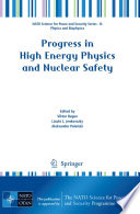 Progress in high-energy physics and nuclear safety : [proceedings of the NATO Advanced Research Workshop on Safe Nuclear Energy, Yalta, Crimea, Ukraine, 27 September-2 October 2008 [E-Book] /