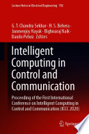Intelligent Computing in Control and Communication [E-Book] : Proceeding of the First International Conference on Intelligent Computing in Control and Communication (ICCC 2020) /