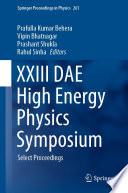 XXIII DAE High Energy Physics Symposium [E-Book] : Select Proceedings /