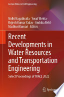 Recent Developments in Water Resources and Transportation Engineering [E-Book] : Select Proceedings of TRACE 2022 /