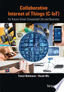 Collaborative internet of things (C-IoT) : for future smart connected life and business [E-Book] /