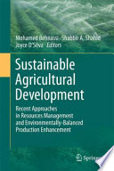Sustainable Agricultural Development [E-Book] : Recent Approaches in Resources Management and Environmentally-Balanced Production Enhancement /