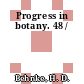 Progress in botany. 48 /