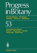 Progress in botany. 53. Structural botany, physiology, genetics, taxonomy, geobotany /