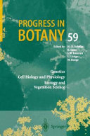 Progress in botany. 59. Genetics, cell biology and physiology, ecology and vegetation science /