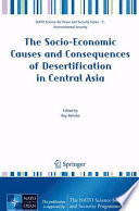 The Socio-Economic Causes and Consequences of Desertification in Central Asia [E-Book] /