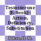 Testosterone [E-Book] : Action, Deficiency, Substitution /
