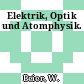 Elektrik, Optik und Atomphysik.