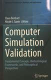 Computer simulation validation : fundamental concepts, methodological frameworks, and philosophical perspectives /