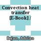 Convection heat transfer [E-Book] /