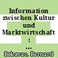 Information zwischen Kultur und Marktwirtschaft : Proceedings des 9. Internationalen Symposiums für Informationswissenschaft (ISI 2004) Chur, 6. - 8. Oktober 2004 /