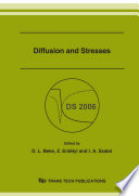 Diffusion and stresses : proceedings of the International Workshop on Diffusion and Stresses, Lillafüred, Hungary, September 19-22, 2006 [E-Book] /