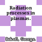 Radiation processes in plasmas.