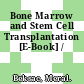 Bone Marrow and Stem Cell Transplantation [E-Book] /