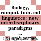 Biology, computation and linguistics : new interdisciplinary paradigms [E-Book] /