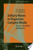 Solitary Waves in Dispersive Complex Media [E-Book] : Theory · Simulation · Applications /
