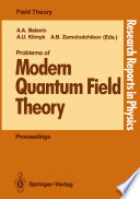 Problems of Modern Quantum Field Theory [E-Book] : Invited Lectures of the Spring School held in Alushta USSR, April 24 – May 5, 1989 /