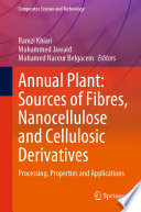 Annual Plant: Sources of Fibres, Nanocellulose and Cellulosic Derivatives [E-Book] : Processing, Properties and Applications /