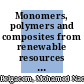 Monomers, polymers and composites from renewable resources / [E-Book]