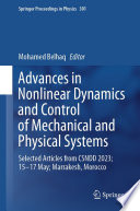 Advances in Nonlinear Dynamics and Control of Mechanical and Physical Systems [E-Book] : Selected Articles from CSNDD 2023; 15-17 May; Marrakesh, Morocco /