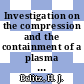 Investigation on the compression and the containment of a plasma in cusp geometry [E-Book] /