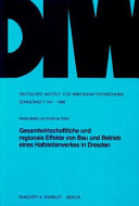 Gesamtwirtschaftliche und regionale Effekte von Bau und Betrieb eines Halbleiterwerkes in Dresden /