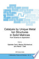 Catalysis by Unique Metal Ion Structures in Solid Matrices [E-Book] : From Science to Application /