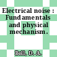 Electrical noise : Fundamentals and physical mechanism.