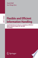 Flexible and Efficient Information Handling [E-Book] / 23rd British National Conference on Databases, BNCOD 23, Belfast, Northern Ireland, UK, July 18-20, 2006, Proceedings