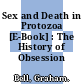 Sex and Death in Protozoa [E-Book] : The History of Obsession /