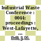 Industrial Waste Conference : 0044: proceedings : West-Lafayette, IN, 09.05.89-11.05.89.