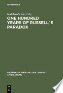 One Hundred Years of Russell´s Paradox [E-Book] : Mathematics, Logic, Philosophy.