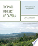 Tropical Forests Of Oceania : Anthropological Perspectives [E-Book]