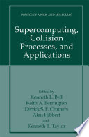 Supercomputing, Collision Processes, and Applications [E-Book] /