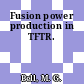 Fusion power production in TFTR.