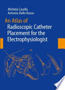 An Atlas of Radioscopic Catheter Placement for the Electrophysiologist [E-Book] /