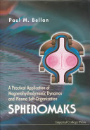 Spheromaks : a practical appliciation of magnetohydrodynamic dynamos and plasma self-organization /