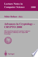 Advances in Cryptology — CRYPTO 2000 [E-Book] : 20th Annual International Cryptology Conference Santa Barbara, California, USA, August 20–24, 2000 Proceedings /
